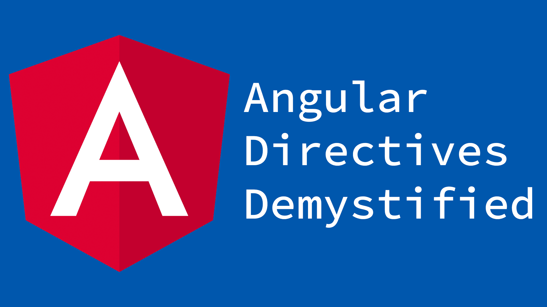 Thumbnail Image of Tutorial Angular Directives Demystified