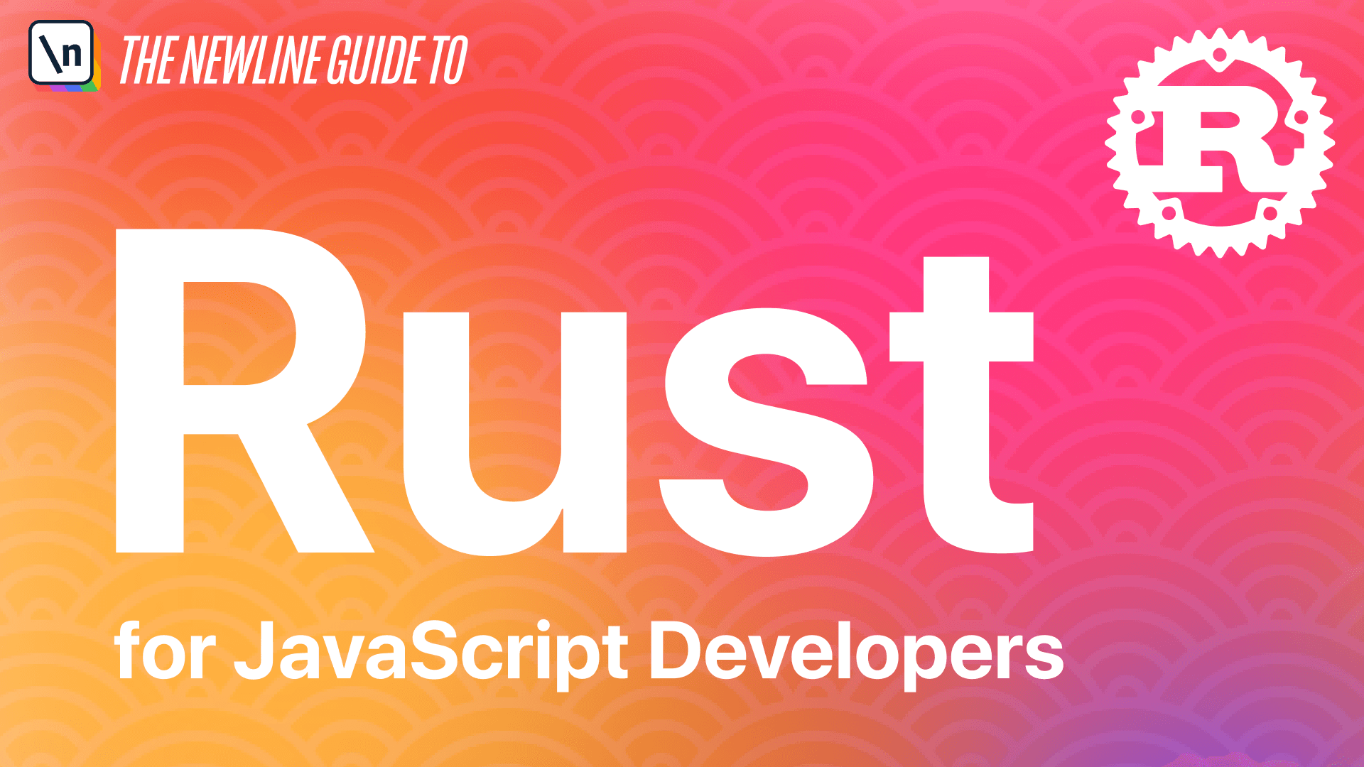 Thumbnail for the \newline course Rust For JavaScript Developers