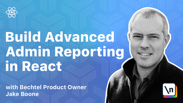 Thumbnail of newline course Building Advanced Admin Reporting in React